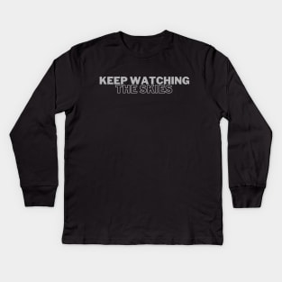 UFO Chronicles Podcast- Keep Watching The Skies Kids Long Sleeve T-Shirt